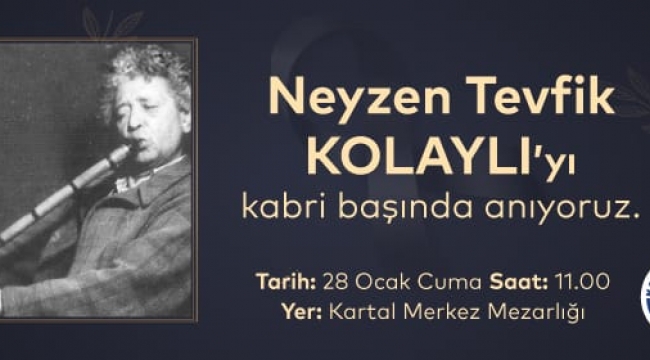 Neyzen Tevfik Vefatının 69. Yılında Kartal'da Anılacak